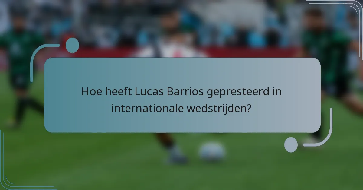 Hoe heeft Lucas Barrios gepresteerd in internationale wedstrijden?